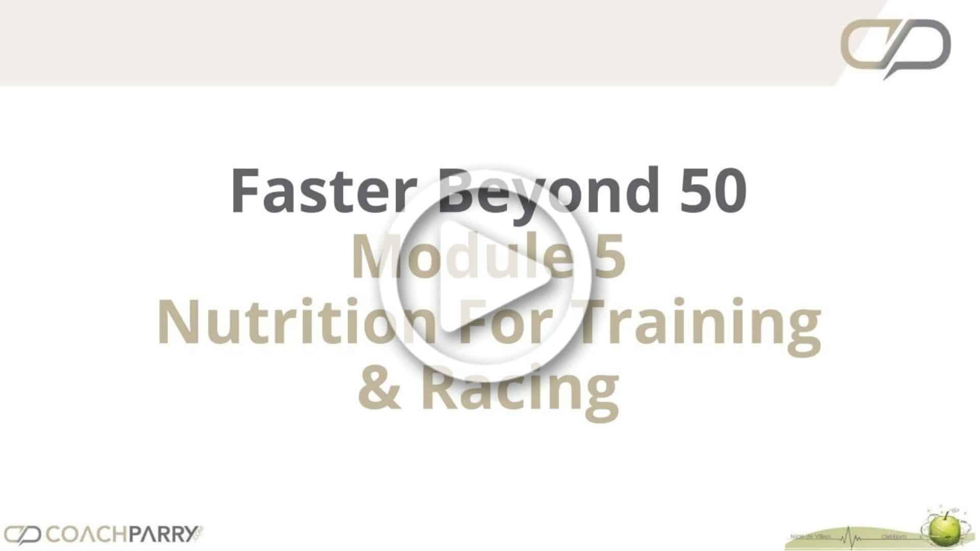 Module 5 - Nutrition for Training & Racing video thumbnail